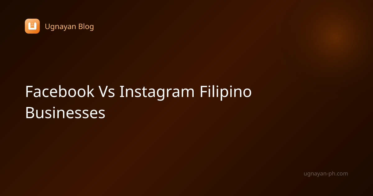 Facebook vs Instagram: Alin ang Mas Maganda para sa Filipino Businesses ...